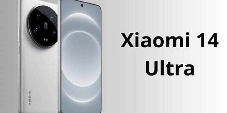 بتصميم خرافي.. شاومي تطلق هاتفها الرائد Xiaomi 14 Ultra